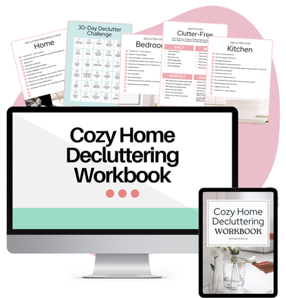 Cozy Home Decluttering Guide &amp; Workbook